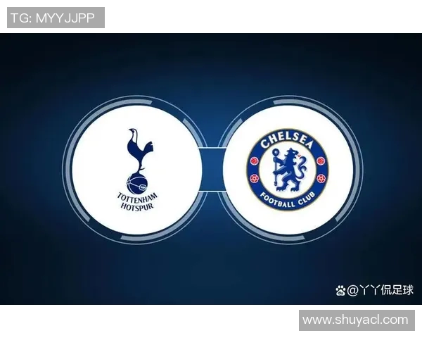 热刺对阵切尔西直播信息高清卫视频道及观看指南详解